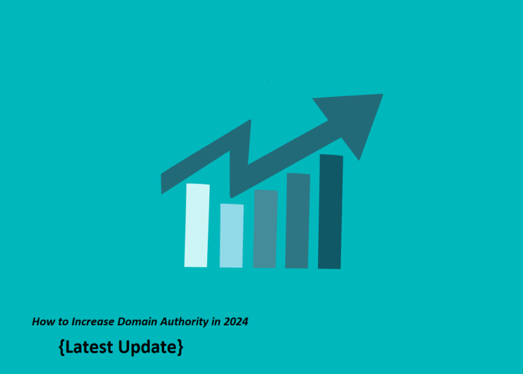 How to Increase Domain Authority in 2024 {Latest Update}